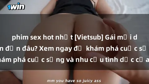 phim sex hot nhất [Vietsub] Gái mại dâm châu Á hấp dẫn đến đâu? Xem ngay để khám phá cuộc sống và nhu cầu tình dục của họ!